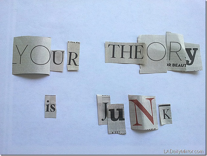 Your Theory Is Junk 